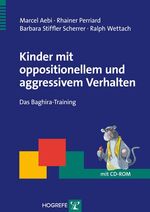 ISBN 9783801723033: Kinder mit oppositionellem und aggressivem Verhalten: Das Baghira-Gruppentraining: Das Baghira-Training (Therapeutische Praxis)