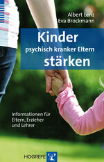 ISBN 9783801724207: Kinder psychisch kranker Eltern stärken - Informationen für Eltern, Erzieher und Lehrer