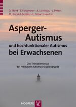 ISBN 9783801725013: Asperger-Autismus und hochfunktionaler Autismus bei Erwachsenen - Das Therapiemanual der Freiburger Autismus-Studiengruppe