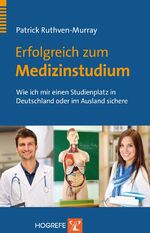 ISBN 9783801725341: Erfolgreich zum Medizinstudium - Wie ich mir einen Studienplatz in Deutschland oder im Ausland sichere