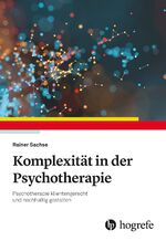 ISBN 9783801731274: Komplexität in der Psychotherapie – Psychotherapie klientengerecht und nachhaltig gestalten