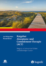 ISBN 9783801732165: Ratgeber Akzeptanz- und Commitment-Therapie (ACT) - Wege zu einem sinnerfüllten und lebendigen Leben