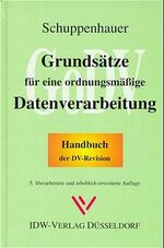 Grundsätze für eine ordnungsmäßige Datenverarbeitung - (GoDV) ; Handbuch der DV-Revision