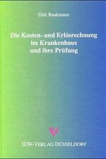 ISBN 9783802109249: Die Kosten- und Erlösrechnung im Krankenhaus und ihre Prüfung – Ein Steuerungsinstrument des Krankenhaus-Managements