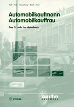 ISBN 9783802318344: Automobilkaufmann / Automobilkauffrau, Das 3. Jahr im Autohaus by Voss, Siegf...