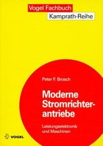 ISBN 9783802318870: Moderne Stromrichterantriebe – Leistungselektronik und Maschinen