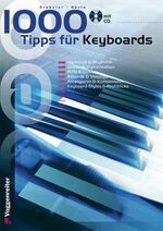 ISBN 9783802401589: 1000 Tips für Keyboards Akkorde, Rhythmen, Riffs & Licks, Skalen, Voicings & Profitricks