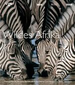 ISBN 9783802515071: Wildes Afrika. Bildband aus der BBC Edition Patrick Morris ... [Red.: Michael Büsgen]