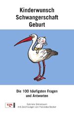 ISBN 9783802515316: Kinderwunsch, Schwangerschaft, Geburt: Die 100 häufigsten Fragen und Antworten