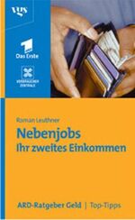 ISBN 9783802515729: ARD Ratgeber Geld – Top Tipps. Nebenjobs - Ihr zweites Einkommen