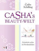 ISBN 9783802517594: Casha's Beauty-Welt – Zauberhaft schön im Handumdrehen