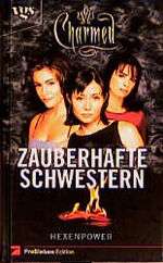 ISBN 9783802527098: Charmed, Zauberhafte Schwestern, Bd. 1: Hexenpower