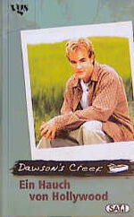 ISBN 9783802527487: Dawson's Creek. - Köln : vgs Ein Hauch von Hollywood