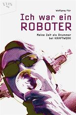 ISBN 9783802529269: Ich war ein Roboter