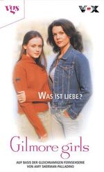 ISBN 9783802532610: GILMORE GIRLS. Was ist Liebe? (OT: I love you, you Idiot.). - Auf der Basis der gleichnamigen Fernsehserie von Amy Shermann-Palladino. Wie NEUWARE! Als GESCHENK geeignet!