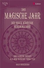 ISBN 9783802532795: Das magische Jahr. Der immer wÃ¤hrende Hexenkalender. Das geheime Wissen aus dem "Buch der Schatten" Sonderbergh, Maja