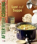 ISBN 9783802536786: After Work Cooking - Lust auf Suppe