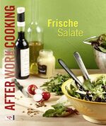 ISBN 9783802536939: After Work Cooking. Frische Salate