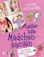 ISBN 9783802537431: Lauter tolle Mädchensachen – Das freche Mutter-Tochter-Buch