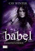 Cay Winter: Babel - Dämonenfieber Cay Winter: Babel - Dämonenfieber