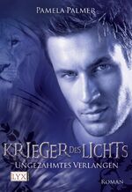 ISBN 9783802583100: Krieger des Lichts - Ungezähmtes Verlangen: Roman (Krieger-des-Lichts-Reihe, Band 1)