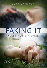 ISBN 9783802594984: Faking it - Alles nur ein Spiel Taschenbuch von Cora Carmack