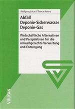 ISBN 9783802728396: Abfall - Deponie-Sickerwasser - Deponie-Gas – Wirtschaftliche Alternativen und Perspektiven für die umweltgerechte Verwertung und Entsorgung