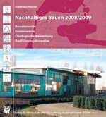 ISBN 9783802805660: Nachhaltiges Bauen 2008/2009 - Bauelemente - Kostenwerte - Ökologische Bewertung - Ausführungshinweise