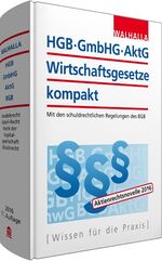 ISBN 9783802920332: HGB, GmbHG, AktG, Wirtschaftsgesetze kompakt 2016 – Mit den schuldrechtlichen Regelungen des BGB