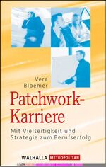 ISBN 9783802932557: Patchwork-Karriere – Mit Vielseitigkeit und Strategie zum Berufserfolg