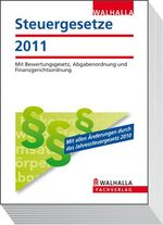 ISBN 9783802932663: Steuergesetze Ausgabe 2011 - Mit Bewertungsgesetz, Abgabenordnung und Finanzgerichtsordnung