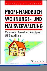 ISBN 9783802933431: Profi-Handbuch Wohnungs- und Hausverwaltung - Vermieten - Verwalten - Kündigen. Mit Checkliste