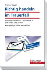 Günter Mayer: Richtig handeln im Trauerf Günter Mayer: Richtig handeln im Trauerf