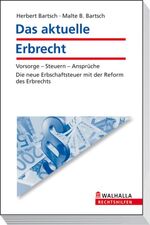 ISBN 9783802935251: Das aktuelle Erbrecht - Vorsorge - Steuern - Ansprüche; Die neue Erbschaftsteuer mit der Reform des Erbrechts; Walhalla Rechtshilfen