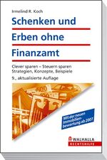 ISBN 9783802936692: Schenken und Erben ohne Finanzamt - Strategien, Konzepte, Beispiele;  Walhalla Rechtshilfen