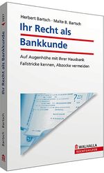 ISBN 9783802938375: Ihr Recht als Bankkunde - Fallstricke kennen, Abzocke vermeiden; Walhalla Rechtshilfen