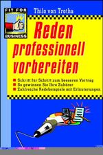 ISBN 9783802946264: Reden professionell vorbereiten - Schritt für Schritt zum besseren Vortrag. So gewinnen Sie Ihre Zuhörer. Zahlreiche Redebeispiele mit Erläuterungen