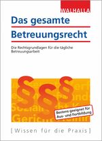 ISBN 9783802952548: Das gesamte Betreuungsrecht – Die Rechtsgrundlagen für die tägliche Betreuungsarbeit; Ausgabe 2019