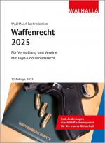 ISBN 9783802952876: Waffenrecht 2025 / Für Verwaltung und Vereine; Mit Jagd- und Vereinsrecht