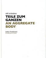 ISBN 9783803007094: AFF Architekten. Teile zum Ganzen/ AFF Architects: An Aggregate Body – Schloss Freudenstein/Freudenstein Castle