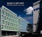 ISBN 9783803007391: Bauen in der Stadt: VGH Arbeitswelten 1970-2010