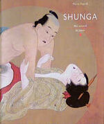 ISBN 9783803018090: Shunga: Ars amandi in Japan. Meisterwerke erotischer Kunst aus Japan +++ WIE NEU +++