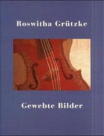 ISBN 9783803030979: Roswitha Grützke - Gewebte Bilder