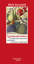 ISBN 9783803113757: Gaumenfreuden – Eine kulinarische Kulturgeschichte Lateinamerikas mit Rezepten von Sabine Hueck