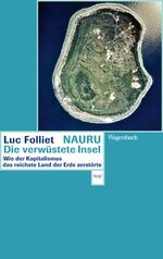 ISBN 9783803126542: Nauru, die verwüstete Insel – Wie der Kapitalismus das reichste Land der Erde zerstörte