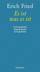 ISBN 9783803131188: Es ist was es ist : Liebesgedichte, Angstgedichte, Zorngedichte