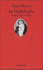 ISBN 9783803131621: Im Dunkeln gehn – Briefe an Emily Coleman