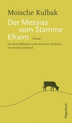Moische Kulbak: Der Messias vom Stamme E