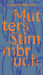 ISBN 9783803133557: Mutters Stimmbruch - Mit 7 Monotypien von Katharina Greeven