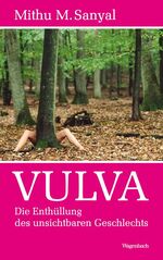 ISBN 9783803136299: vulva. die enthüllung des unsichtbaren geschlechts.